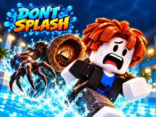 DONT SPLASH